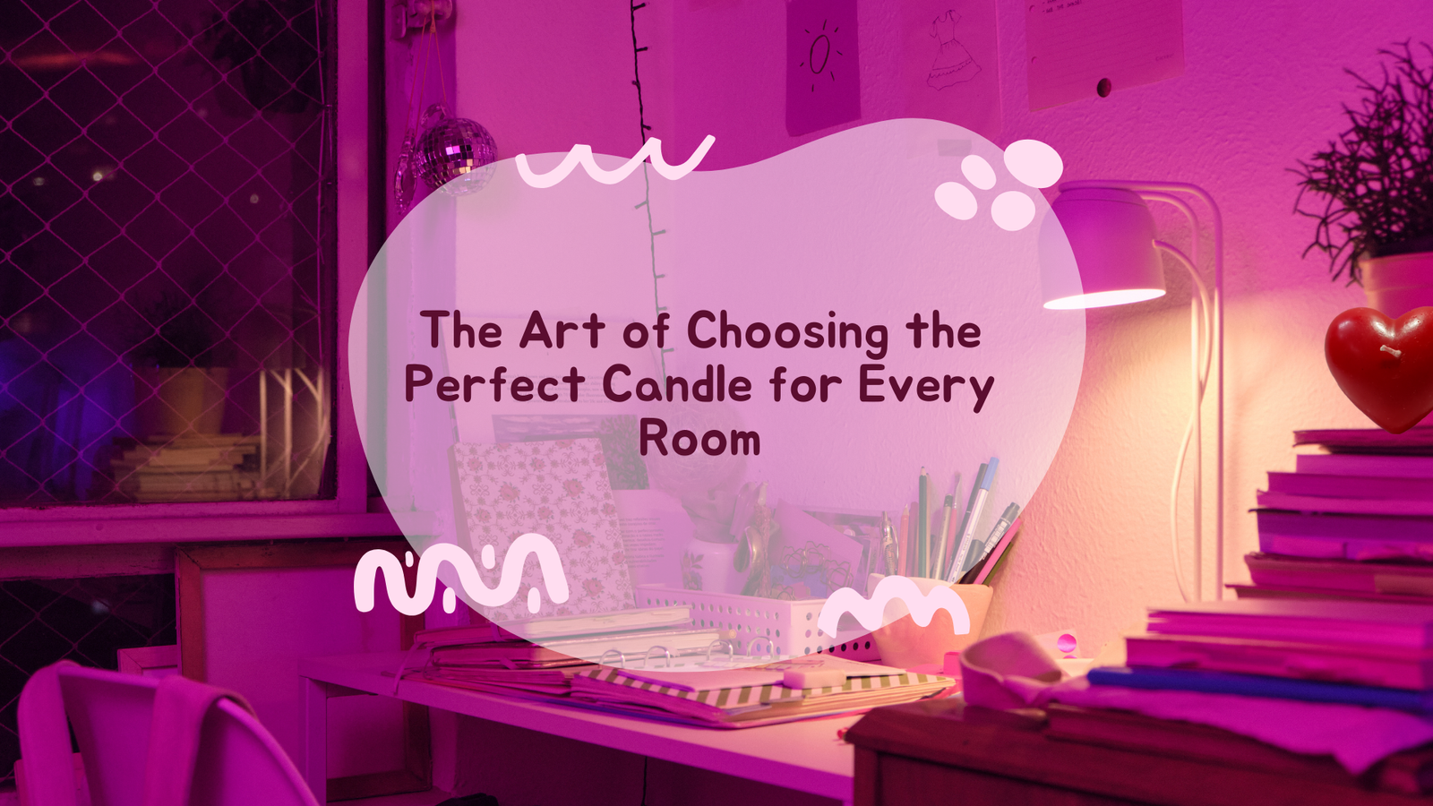 The Art of Choosing the Perfect Candle for Every Room